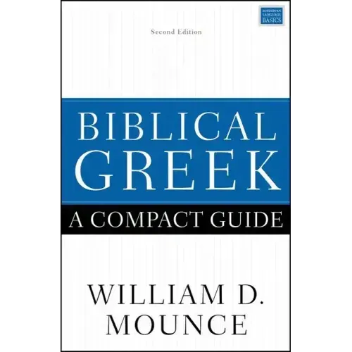 Biblical Greek: A Compact Guide: Second Edition