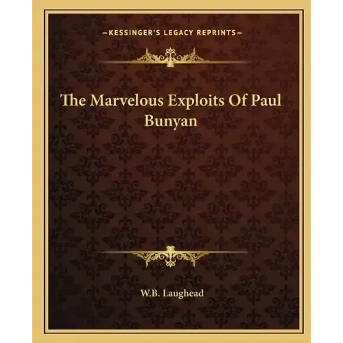 The Marvelous Exploits of Paul Bunyan