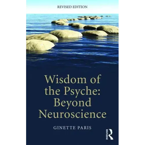 Wisdom of the Psyche: Beyond neuroscience