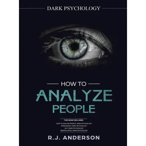 How to Analyze People: Dark Psychology Series 4 Manuscripts - How to Analyze People, Persuasion, NLP, and Manipulation