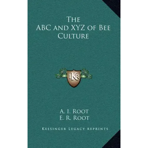 The ABC and Xyz of Bee Culture