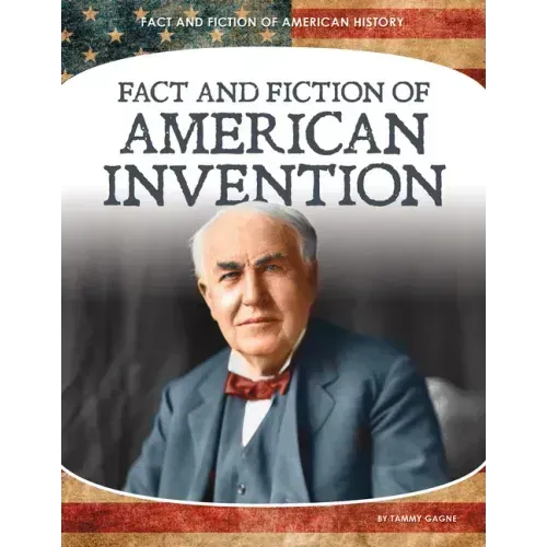 Fact and Fiction of American Invention