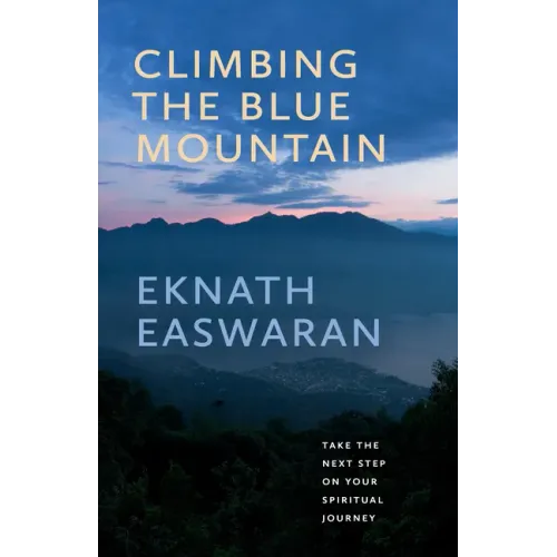 Climbing the Blue Mountain: Take the Next Step on Your Spiritual Journey