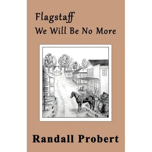 Flagstaff: We Will Be No More