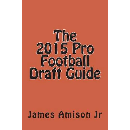 The 2015 Pro Football Draft Guide