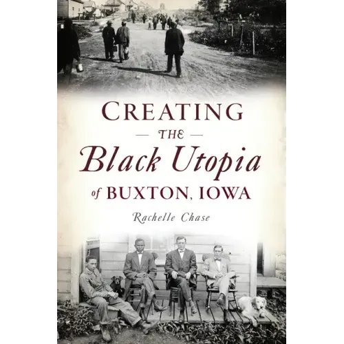 Creating the Black Utopia of Buxton, Iowa