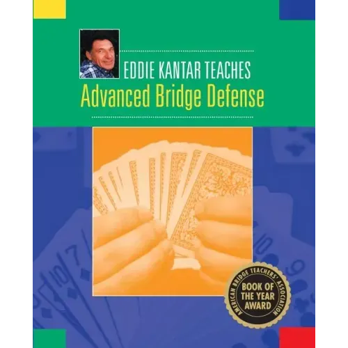 Eddie Kantar Teaches Advanced Bridge Defense