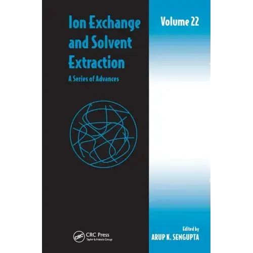 Ion Exchange and Solvent Extraction: A Series of Advances, Volume 22