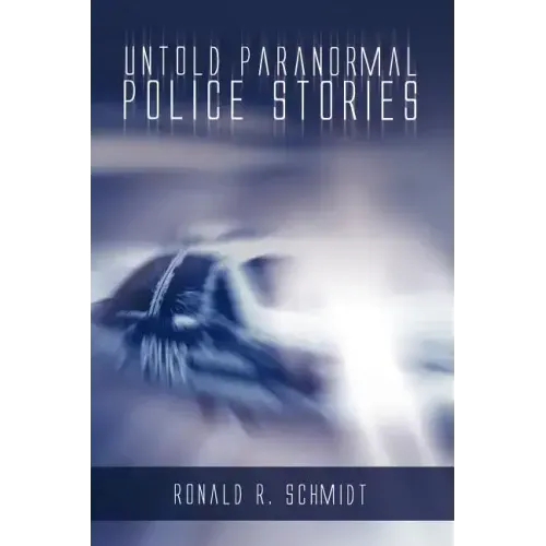 Untold Paranormal Police Stories