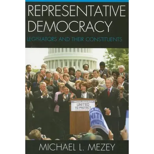 Representative Democracy: Legislators and their Constituents
