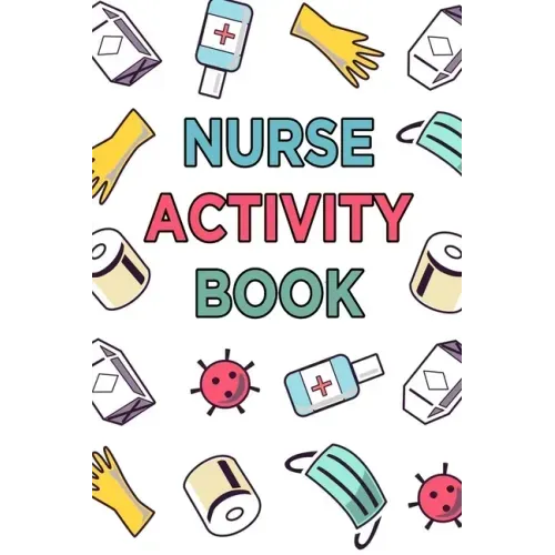 Nurse Activity Book: Word Search, Sukoku, Crossword, Quote Drop - 100 Large Print Word Games Logic Puzzles With Solutions: Fun Nursing-Them