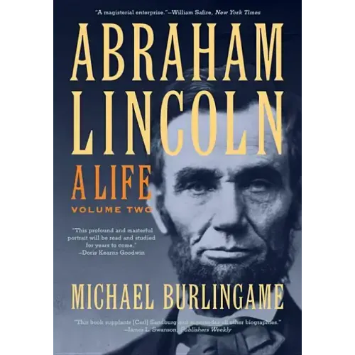 Abraham Lincoln: A Life Volume 2