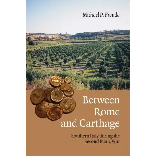 Between Rome and Carthage: Southern Italy During the Second Punic War