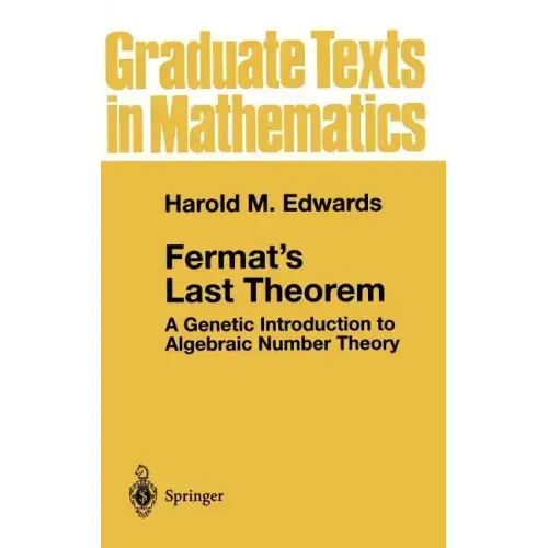 Fermat's Last Theorem: A Genetic Introduction to Algebraic Number Theory