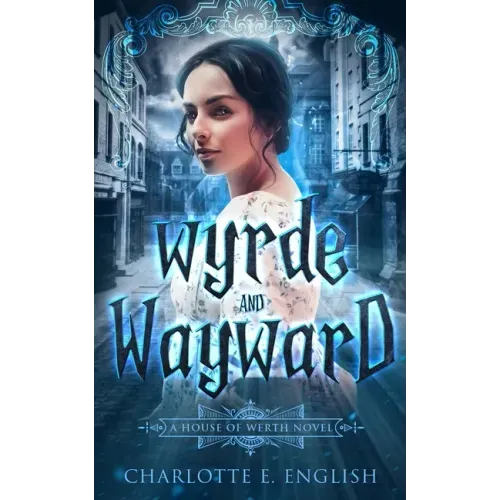 Wyrde and Wayward
