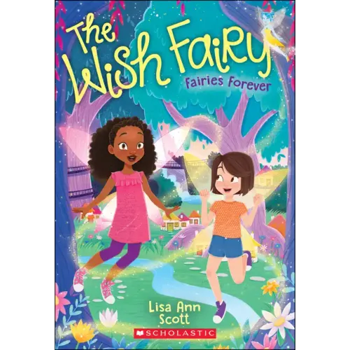 Fairies Forever (the Wish Fairy #4): Volume 4