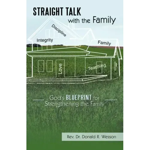 Straight Talk with the Family: God's Blueprint for Strengthening the Family