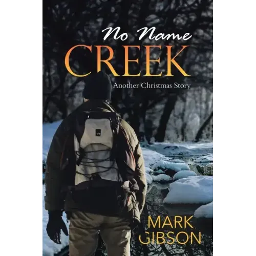 No Name Creek: Another Christmas Story