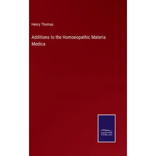 Additions to the Homoeopathic Materia Medica