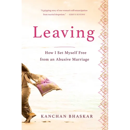 Leaving: How I Set Myself Free from an Abusive Marriage