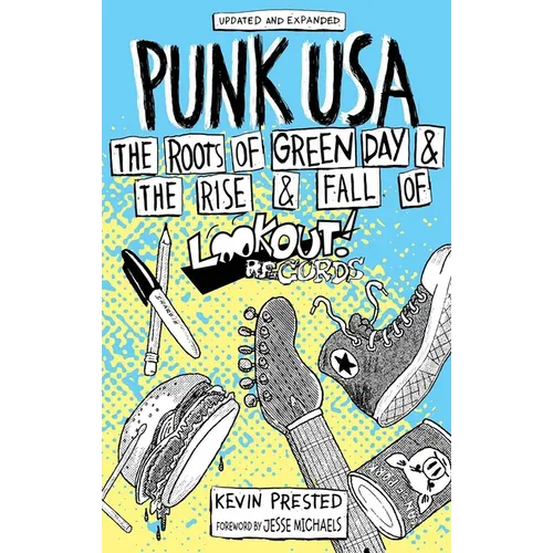 Punk USA: The Roots of Green Day & the Rise & Fall of Lookout Records