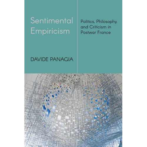 Sentimental Empiricism: Politics, Philosophy, and Criticism in Postwar France