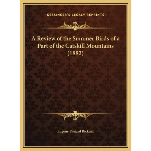 A Review of the Summer Birds of a Part of the Catskill Mountains (1882)