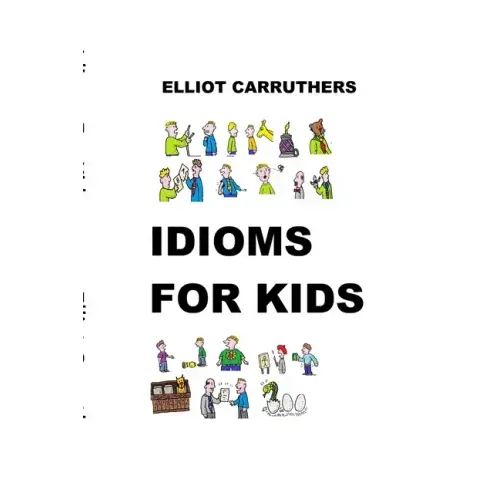 Idioms For Kids: Cartoons and Fun