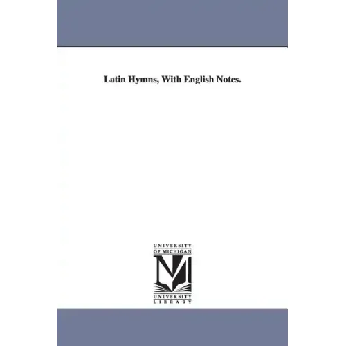 Latin Hymns, With English Notes.