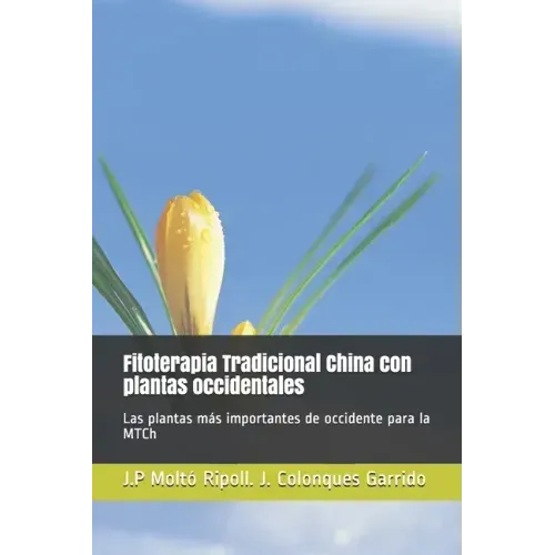 Fitoterapia Tradicional China con plantas occidentales: Las plantas más importantes de occidente para la MTCh