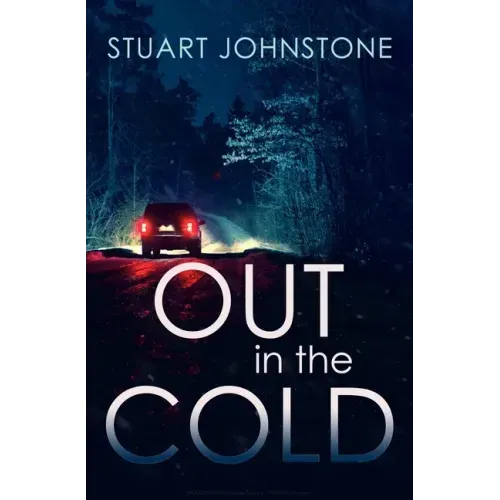 Out in the Cold: The Thrillingly Authentic Scottish Crime Debut