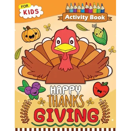 Happy Thanksgiving Activity Book for Kids: Easy and Fun Games for Kids