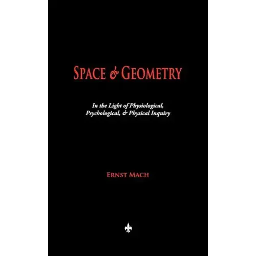 Space and Geometry: In the Light of Physiological, Psychological, and Physical Inquiry