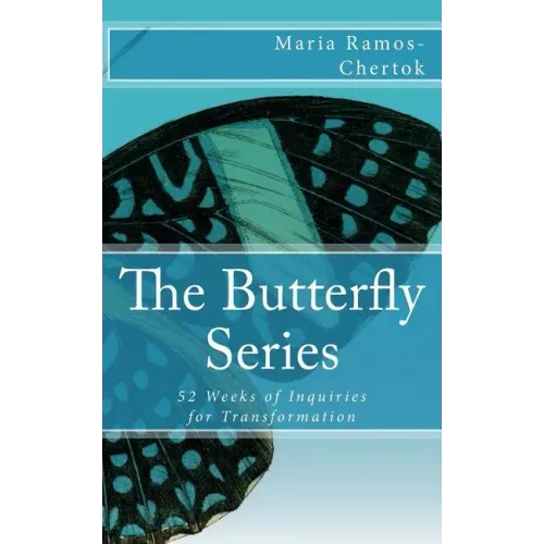 The Butterfly Series: 52 Weeks of Inquiries for Transformation
