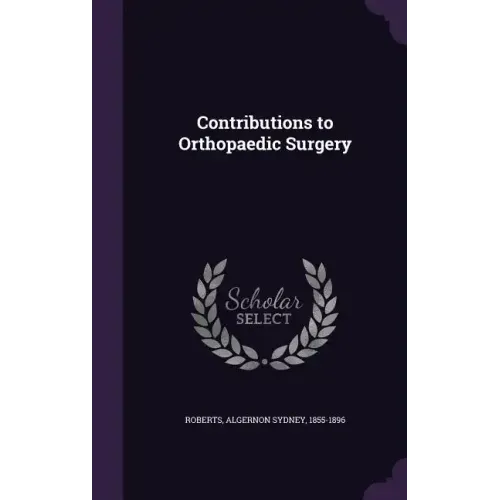 Contributions to Orthopaedic Surgery