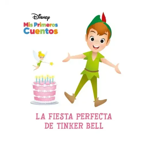 Disney MIS Primeros Cuentos La Fiesta Perfecta de Tinker Bell (Disney My First Stories Tinker Bell's Best Birthday Party)
