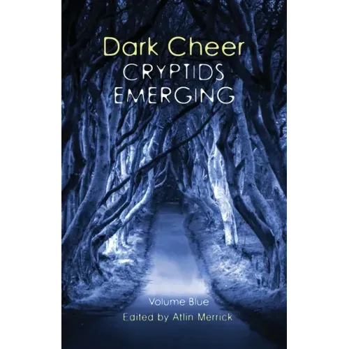 Dark Cheer: Cryptids Emerging - Volume Blue