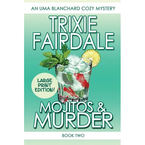 Mojitos & Murder: An Uma Blanchard Cozy Mystery (Book 2) LARGE PRINT EDITION