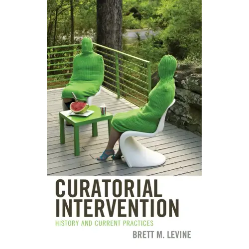 Curatorial Intervention: History and Current Practices