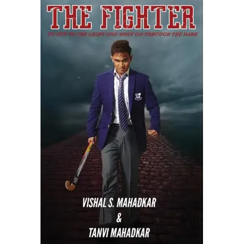 The Fighter: To get to the light one must go through the dark
