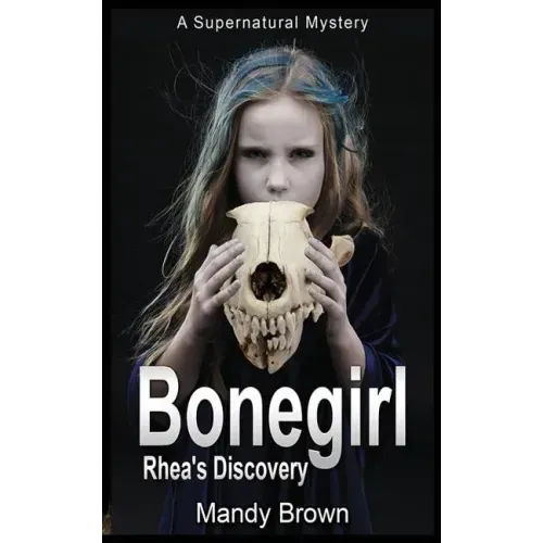 Bonegirl: A Supernatural Mystery for Ages 9 -12