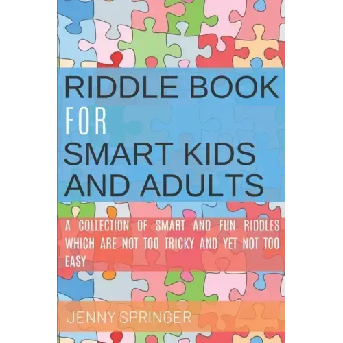 Riddle book for Smart kids and Adults: Riddle book with tricky and brain bewildering riddles for teens, adults, kids and riddles for kids age 7, 9-12