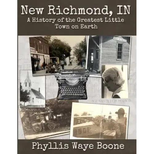 New Richmond, Indiana: A History of the Greatest Little Town on Earth