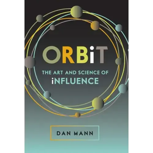 ORBiT: The Art and Science of Influence
