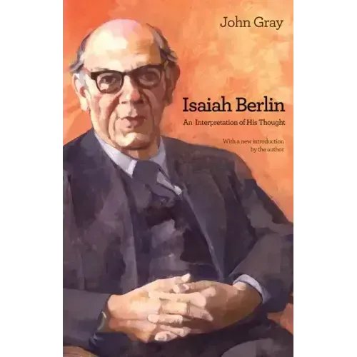 Isaiah Berlin: An Interpretation of His Thought