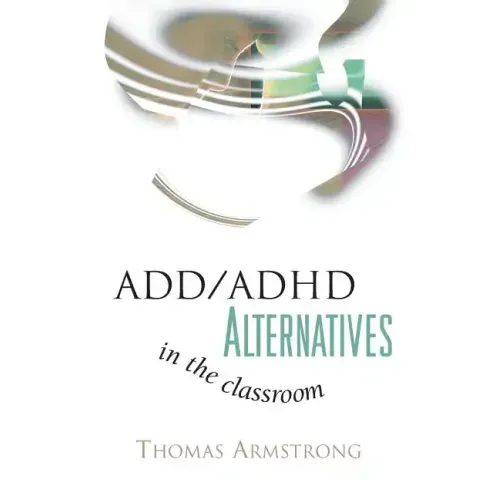 ADD/ADHD Alternatives in the Classroom