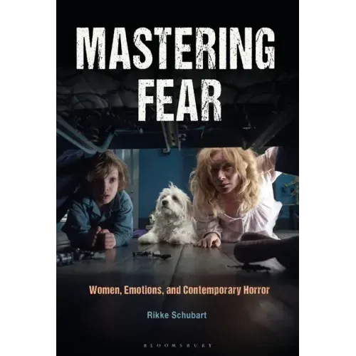 Mastering Fear: Women, Emotions, and Contemporary Horror