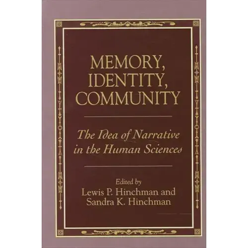 Memory, Identity, Community: The Idea of Narrative in the Human Sciences