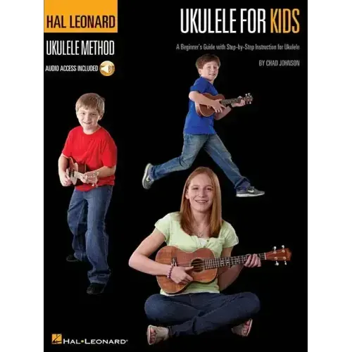 Ukulele for Kids - The Hal Leonard Ukulele Method a Beginner's Guide with Step-By-Step Instruction for Ukulele Book/Online Audio