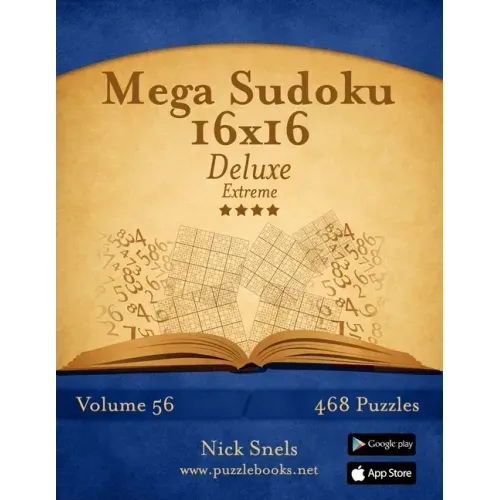 Mega Sudoku 16x16 Deluxe - Extreme - Volume 56 - 468 Logic Puzzles